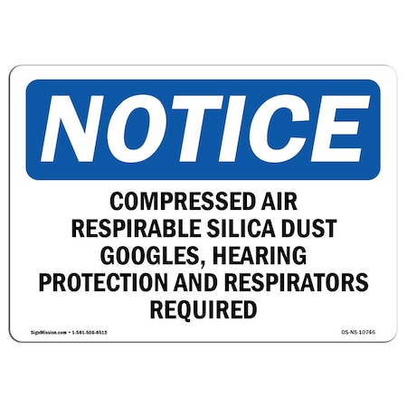 Signmission OSHA Sign, Compressed Air Respirable Silica Dust Goggles, 24in X 18in Plastic, 24" W, 18" H, Lndscp OS-NS-P-1824-L-10746